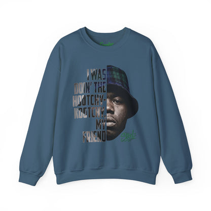 Steel "Juice" Crewneck Sweatshirt with 'I Was Doin' the Hootchy-Kootchy, My Friend' Graphic
