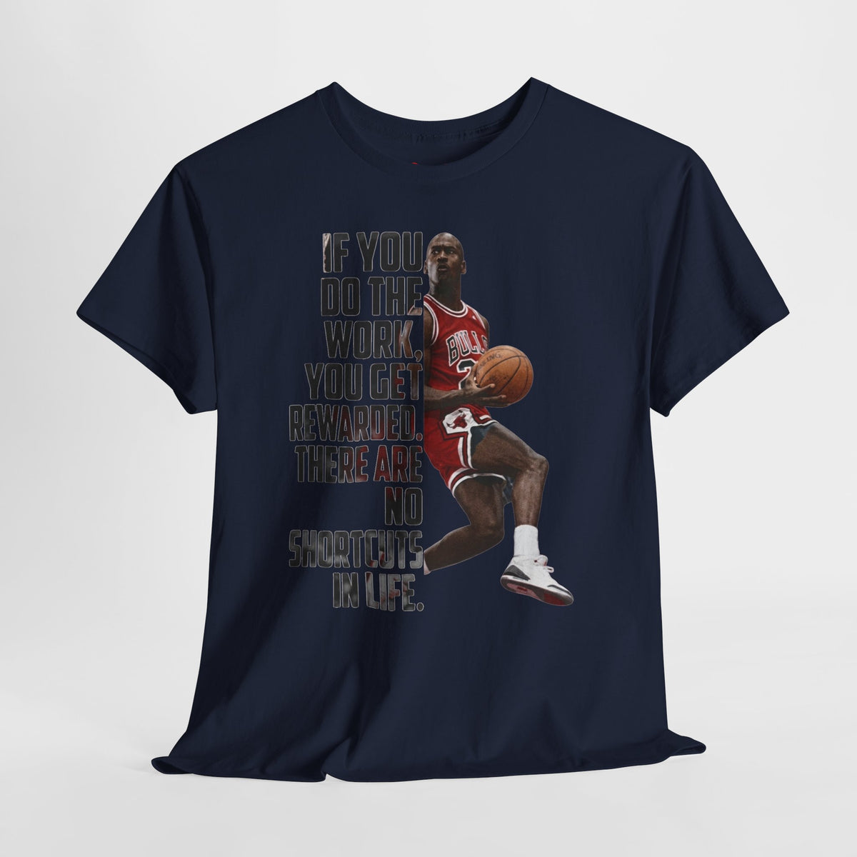 MJ Motivational Basketball Tee — "If You Do The Work... There Are No Shortcuts"