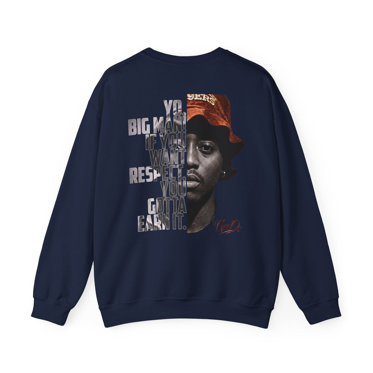 DJ Gee Q - "Juice" If You Want Respect You Gotta Earn It Crewneck Sweatshirt