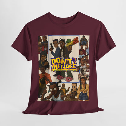 Don't Be A Menace' Unisex Heavy Cotton Tee