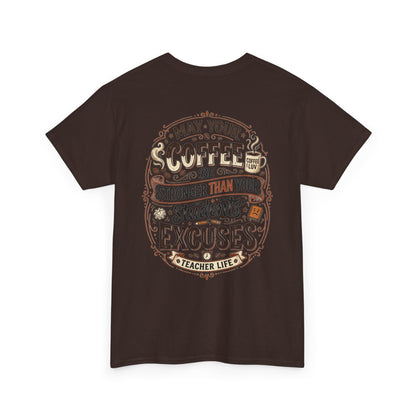 Teacher Coffee T-Shirt — “May Your Coffee Be Stronger Than Your Students' Excuses”