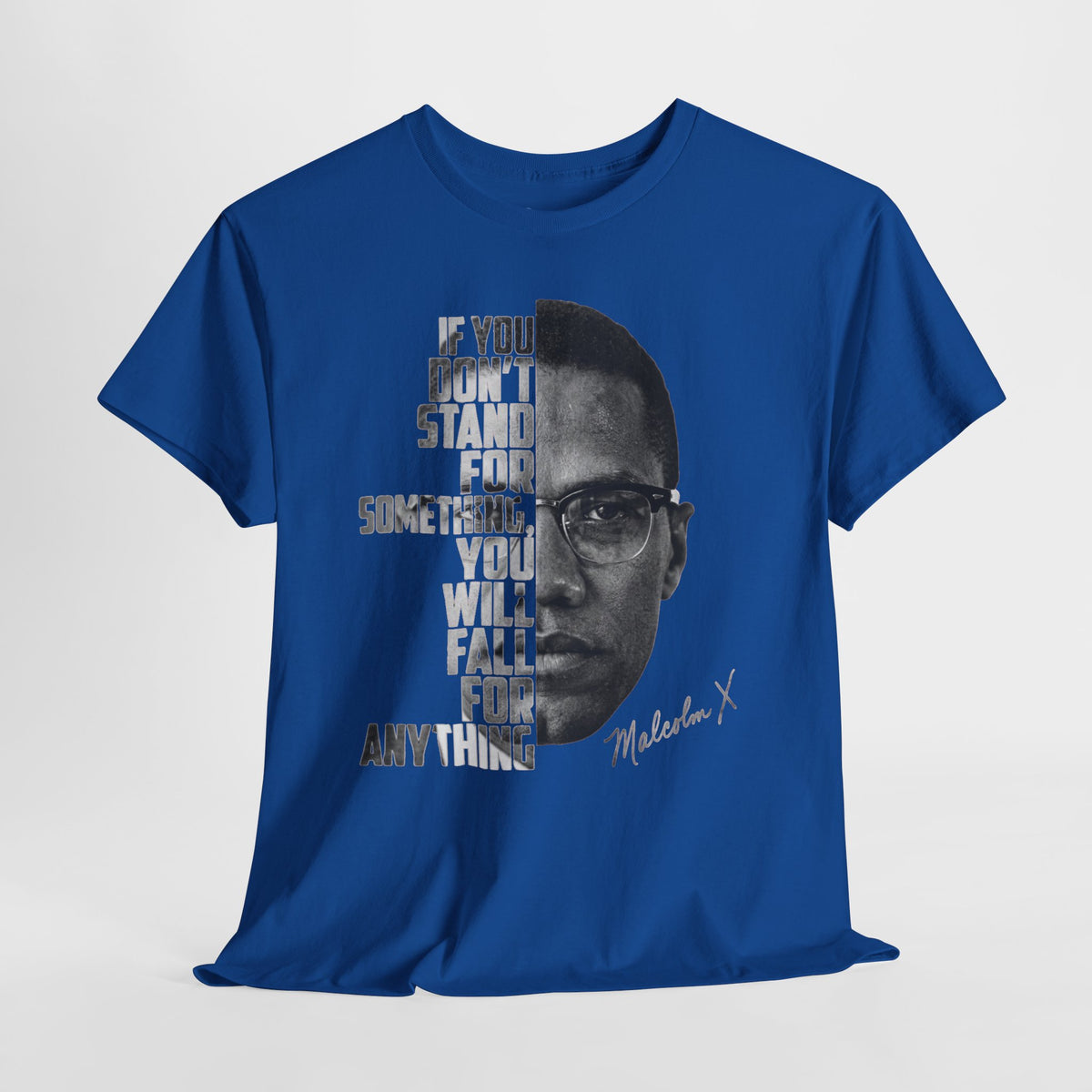 Malcolm X Portrait Tee — "If You Don’t Stand For Something" Inspirational Graphic T-Shirt