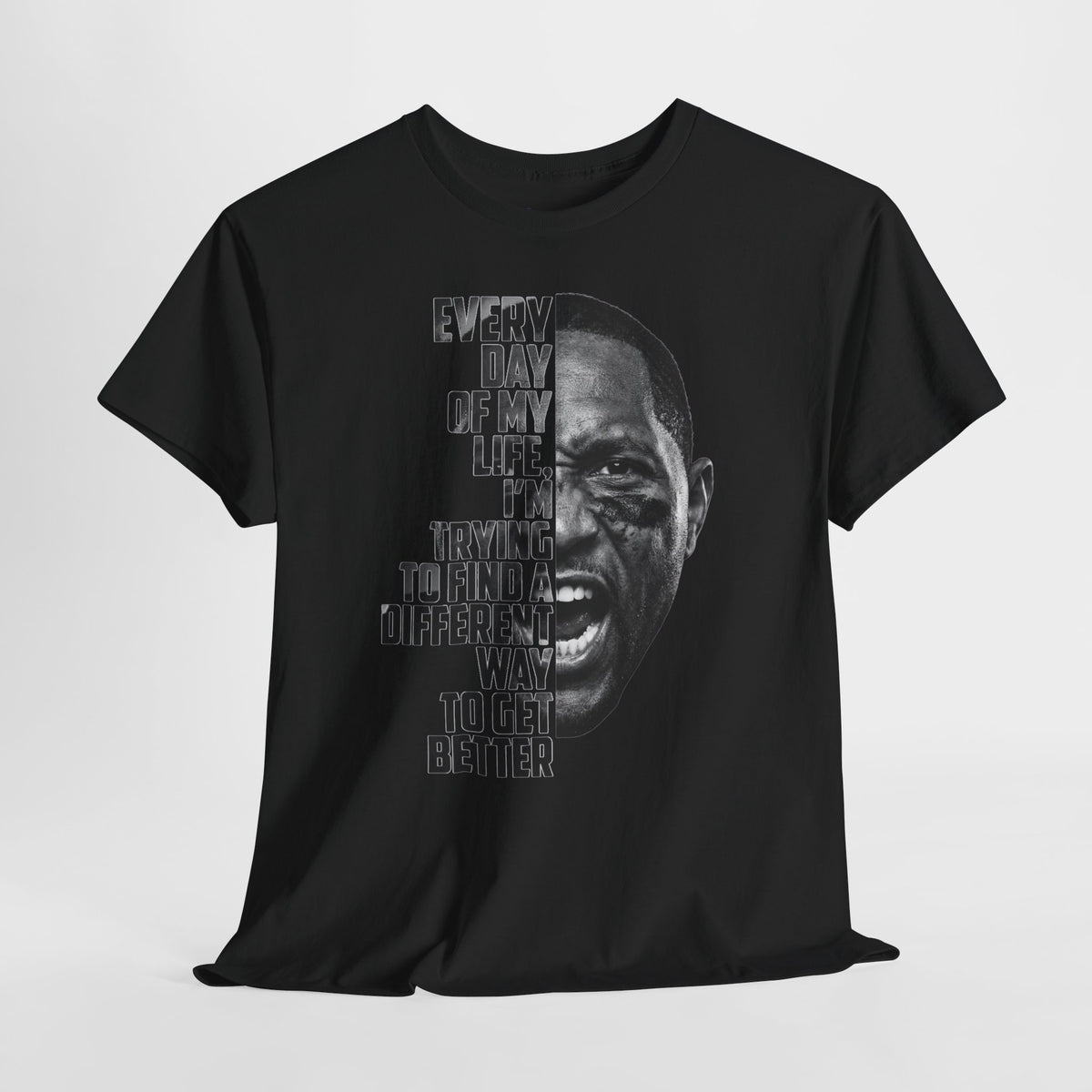 Motivational Football Tee — "Every Day of My Life I'm Trying to Find a Different Way to Get Better"