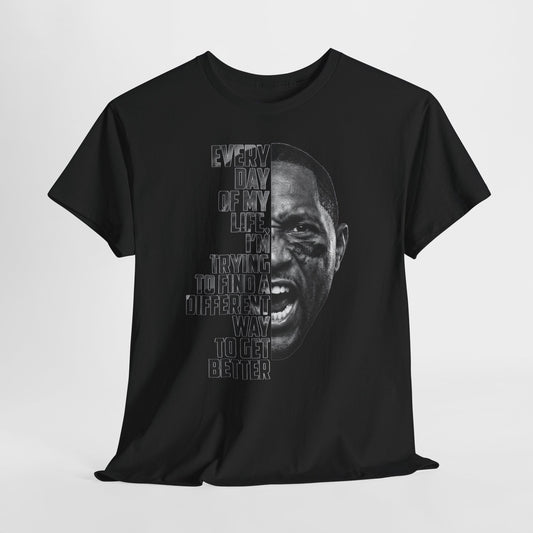 Motivational Football Tee — "Every Day of My Life I'm Trying to Find a Different Way to Get Better"