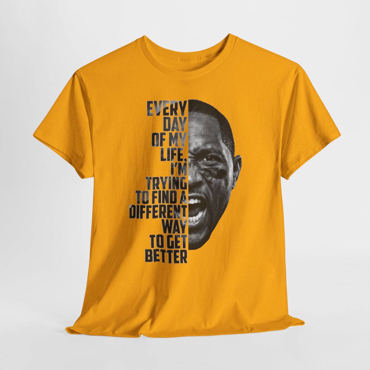 Motivational Football Tee — "Every Day of My Life I'm Trying to Find a Different Way to Get Better"