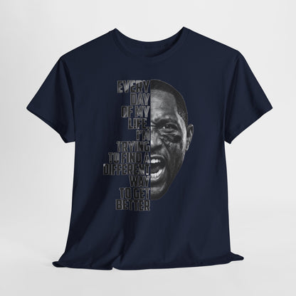 Motivational Football Tee — "Every Day of My Life I'm Trying to Find a Different Way to Get Better"