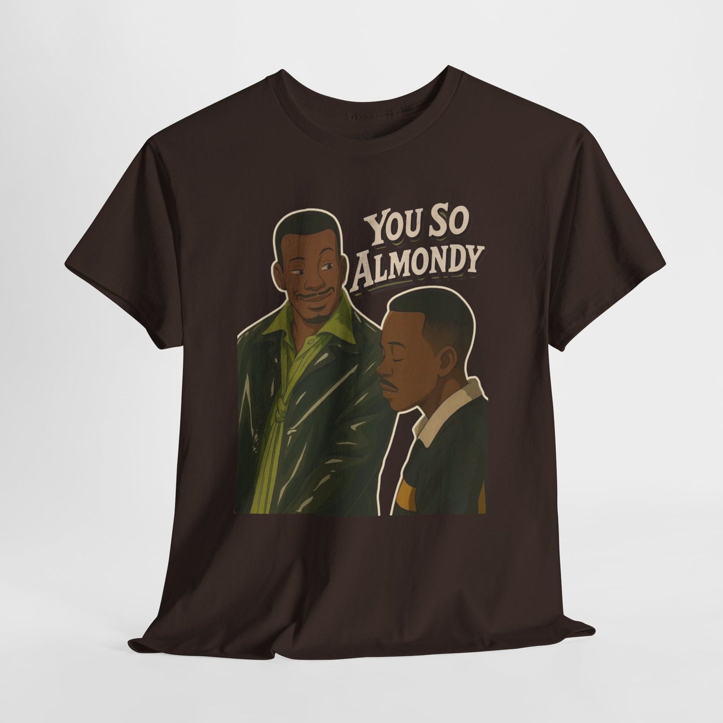 Martin Show - You So Almondy - Funny Graphic T-Shirt