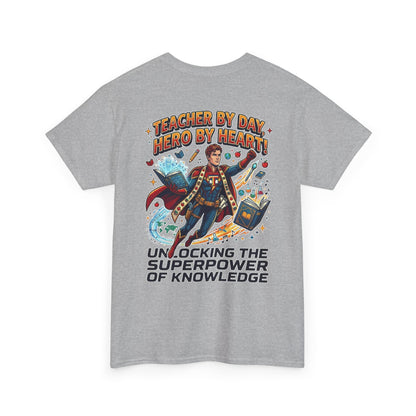Teacher T-Shirt - "Teacher by Day, Hero by Heart" Superpower of Knowledge Tee
