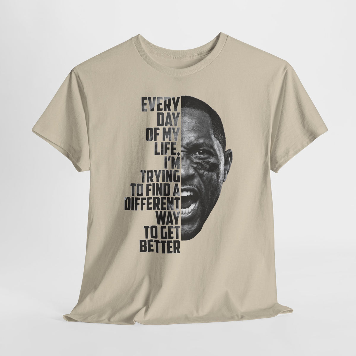 Motivational Football Tee — "Every Day of My Life I'm Trying to Find a Different Way to Get Better"