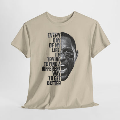 Motivational Football Tee — "Every Day of My Life I'm Trying to Find a Different Way to Get Better"