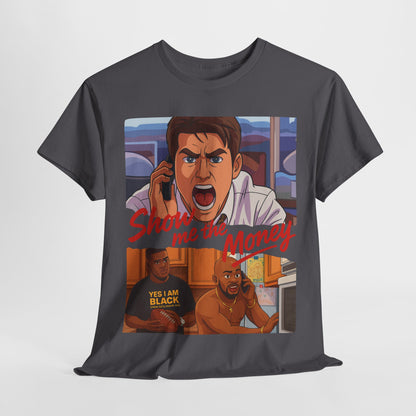 Show Me the Money Unisex T-Shirt