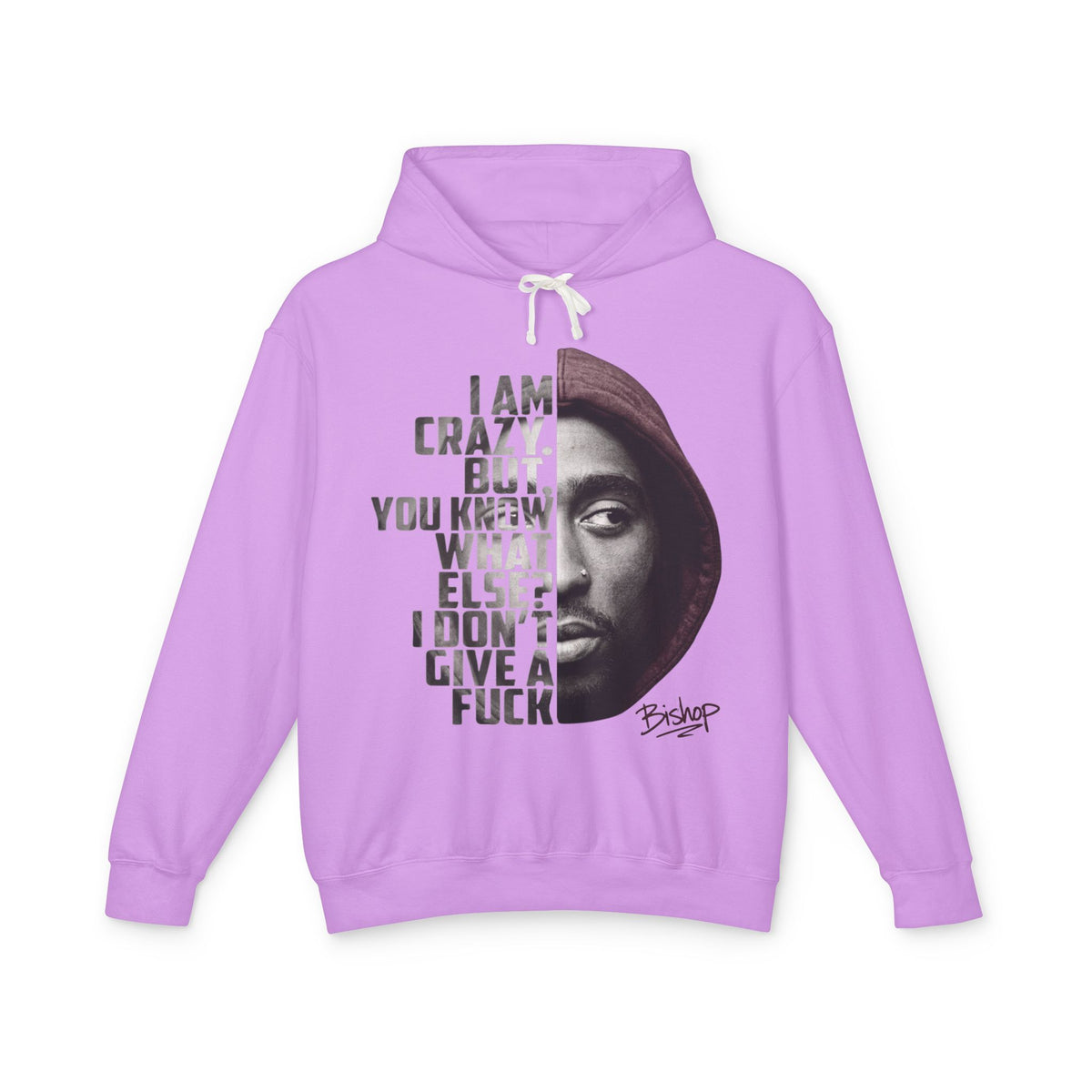 Bishop I Am Crazy But You Know What Else I Don't Give a Fuck Hoodie