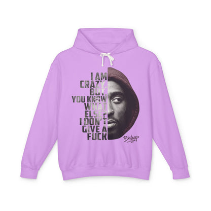 Bishop I Am Crazy But You Know What Else I Don't Give a Fuck Hoodie