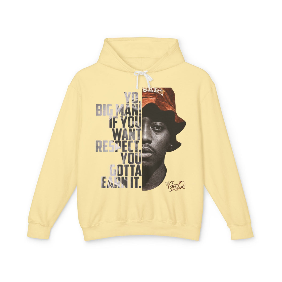 DJ Gee Q - "Juice" Hoodie — 'You Want Respect You Gotta Earn It' Graphic