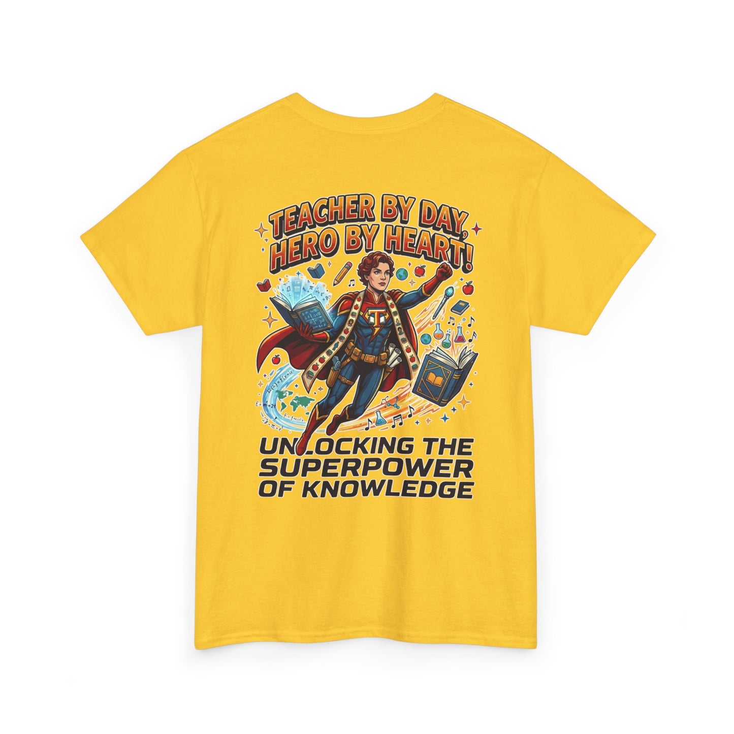 Teacher T-Shirt — "Teacher by Day, Hero by Heart: Unlocking the Superpower of Knowledge"