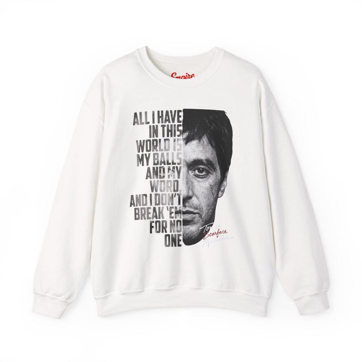 Tony Montana Crewneck Sweatshirt — Scarface Quote Graphic