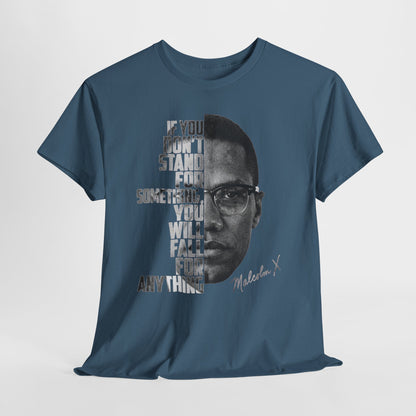 Malcolm X Portrait Tee — "If You Don’t Stand For Something" Inspirational Graphic T-Shirt