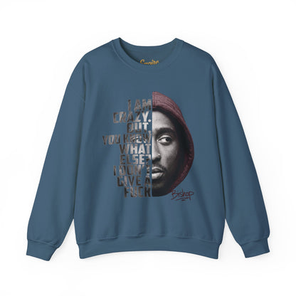 Bishop Crewneck Sweatshirt — 'I Am Crazy But You Know What Else? I Don't Give a F***' Graphic