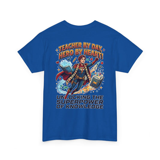 Teacher T-Shirt — "Teacher by Day, Hero by Heart: Unlocking the Superpower of Knowledge"