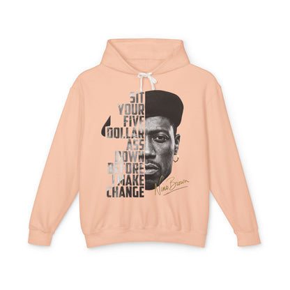 Nino Brown Hoodie - 'Sit Your Five Dollar Ass Down Before I Make Change' Portrait Hoodie