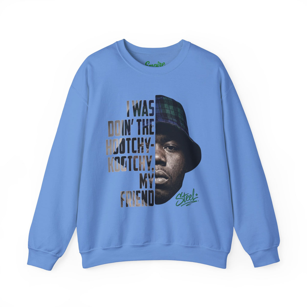 Steel "Juice" Crewneck Sweatshirt with 'I Was Doin' the Hootchy-Kootchy, My Friend' Graphic
