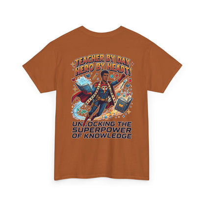 Teacher By Day Hero By Heart T-Shirt — Unlocking the Superpower of Knowledge Tee