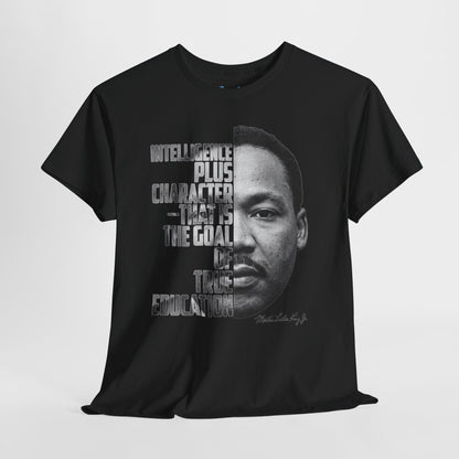 MLK Portrait Tee — “Intelligence Plus Character…” Inspirational Martin Luther King Jr. T‑Shirt