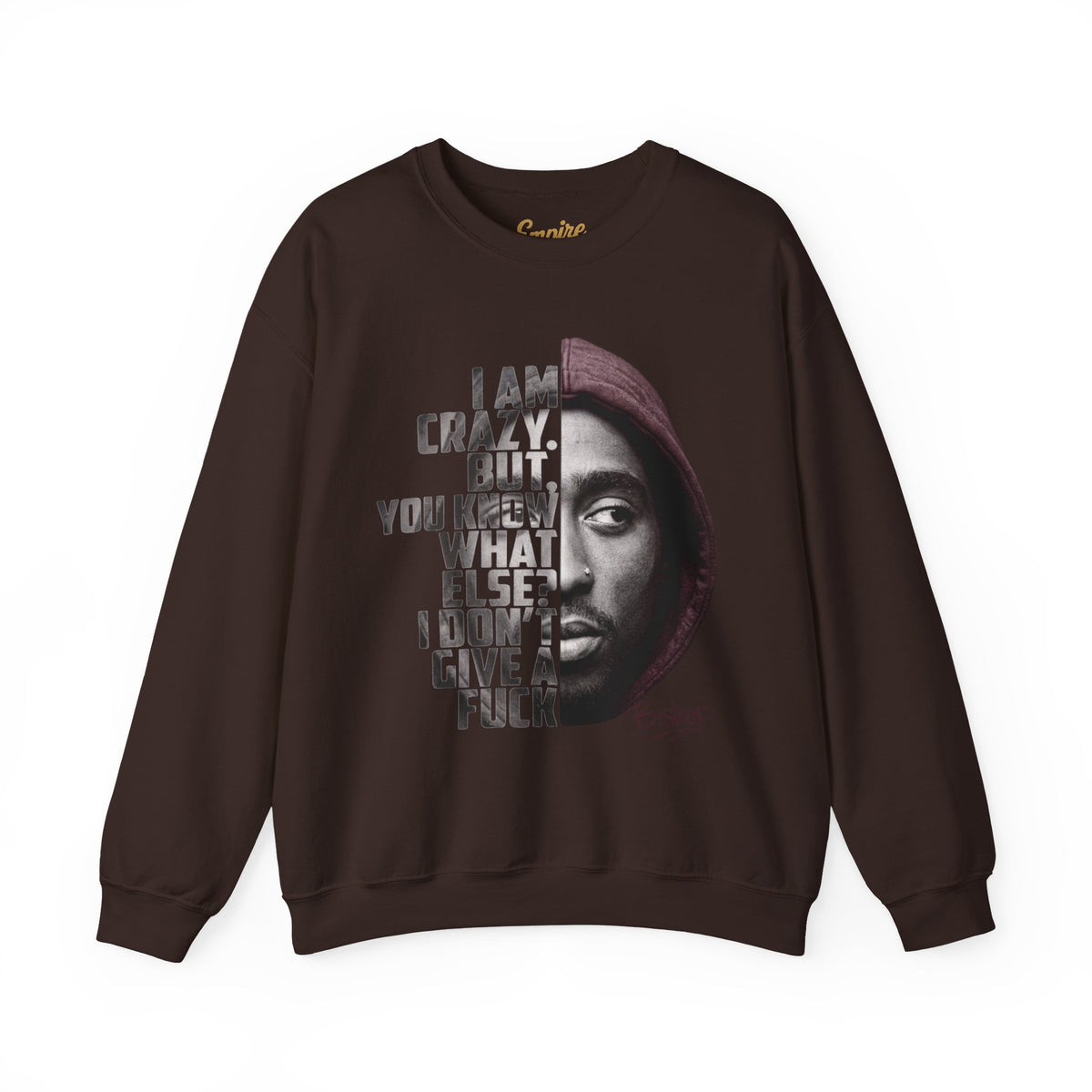 Bishop Crewneck Sweatshirt — 'I Am Crazy But You Know What Else? I Don't Give a F***' Graphic