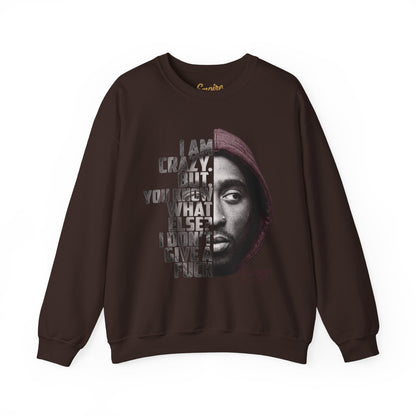 Bishop Crewneck Sweatshirt — 'I Am Crazy But You Know What Else? I Don't Give a F***' Graphic