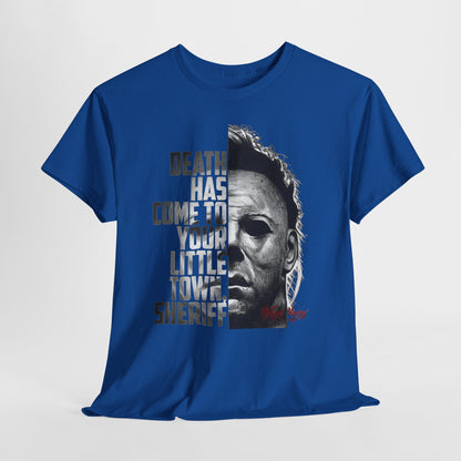 Horror Mask Tee – "Death Has Come to Your Little Town, Sheriff" Michael Myers T-Shirt