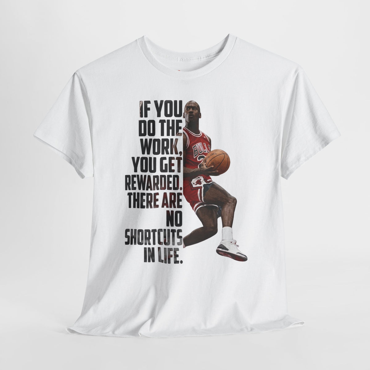 MJ Motivational Basketball Tee — "If You Do The Work... There Are No Shortcuts"