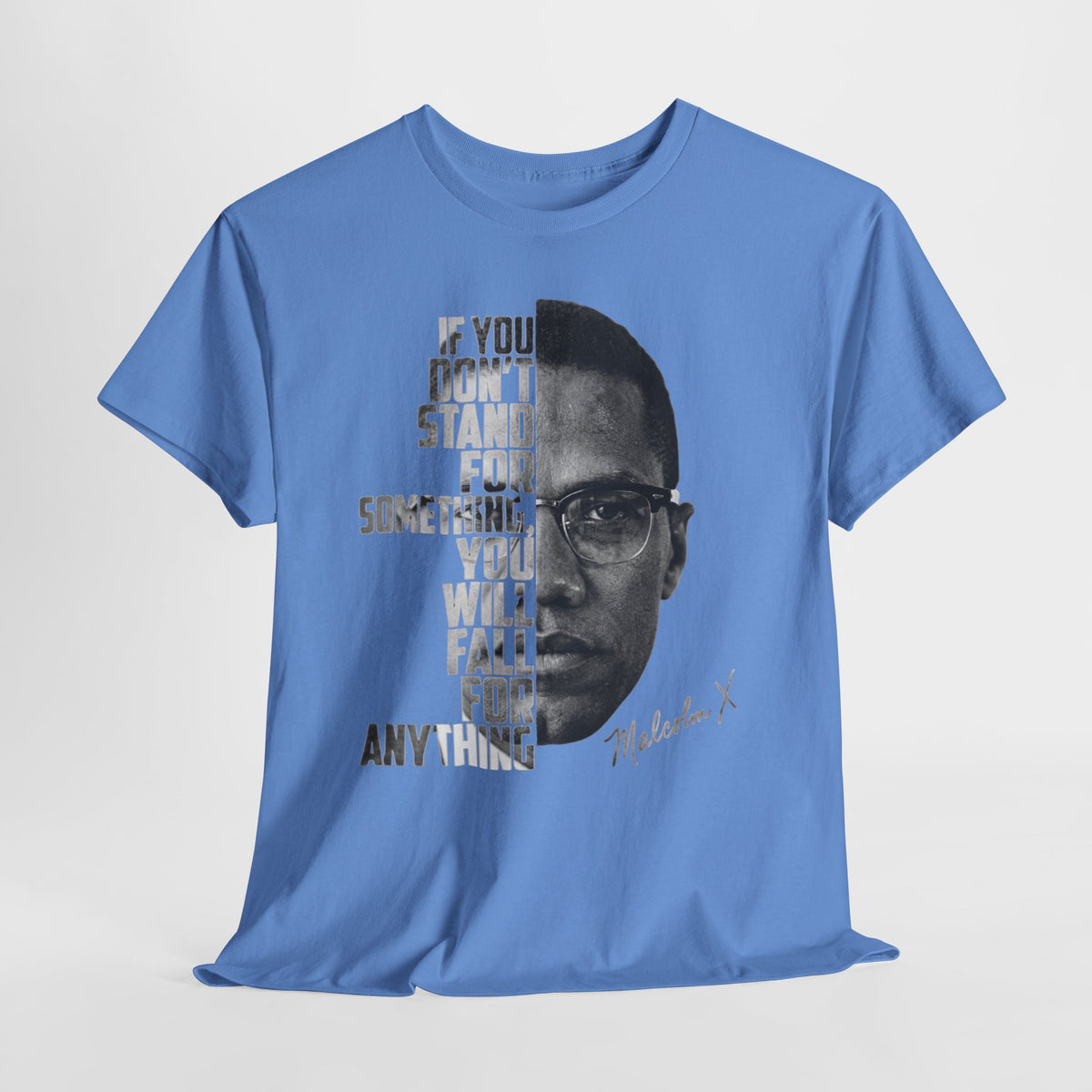 Malcolm X Portrait Tee — "If You Don’t Stand For Something" Inspirational Graphic T-Shirt