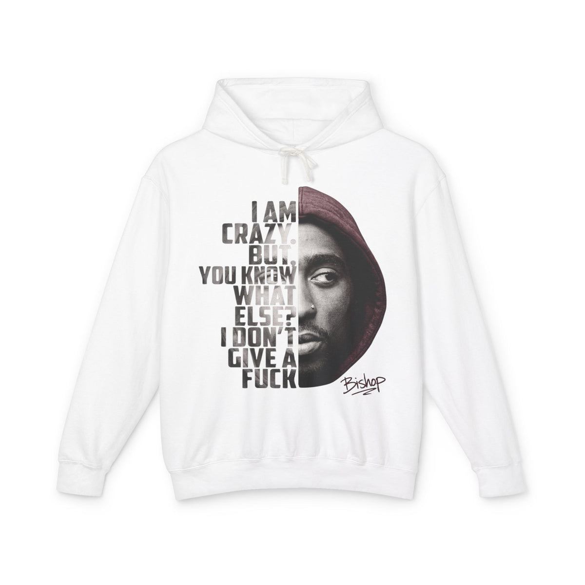 Bishop I Am Crazy But You Know What Else I Don't Give a Fuck Hoodie