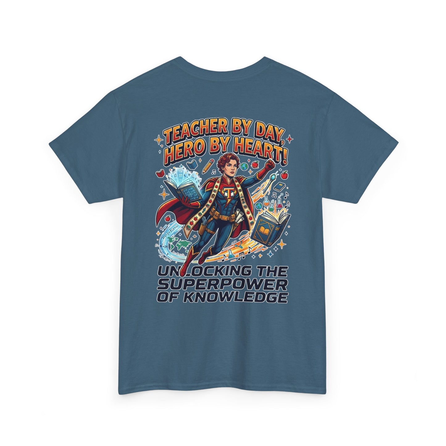 Teacher T-Shirt — "Teacher by Day, Hero by Heart: Unlocking the Superpower of Knowledge"