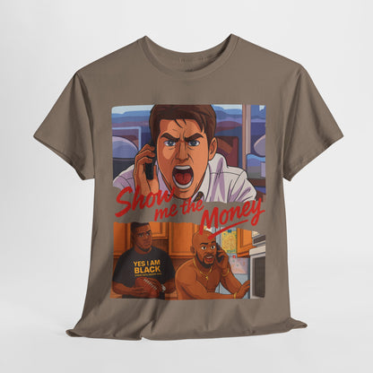Show Me the Money Unisex T-Shirt