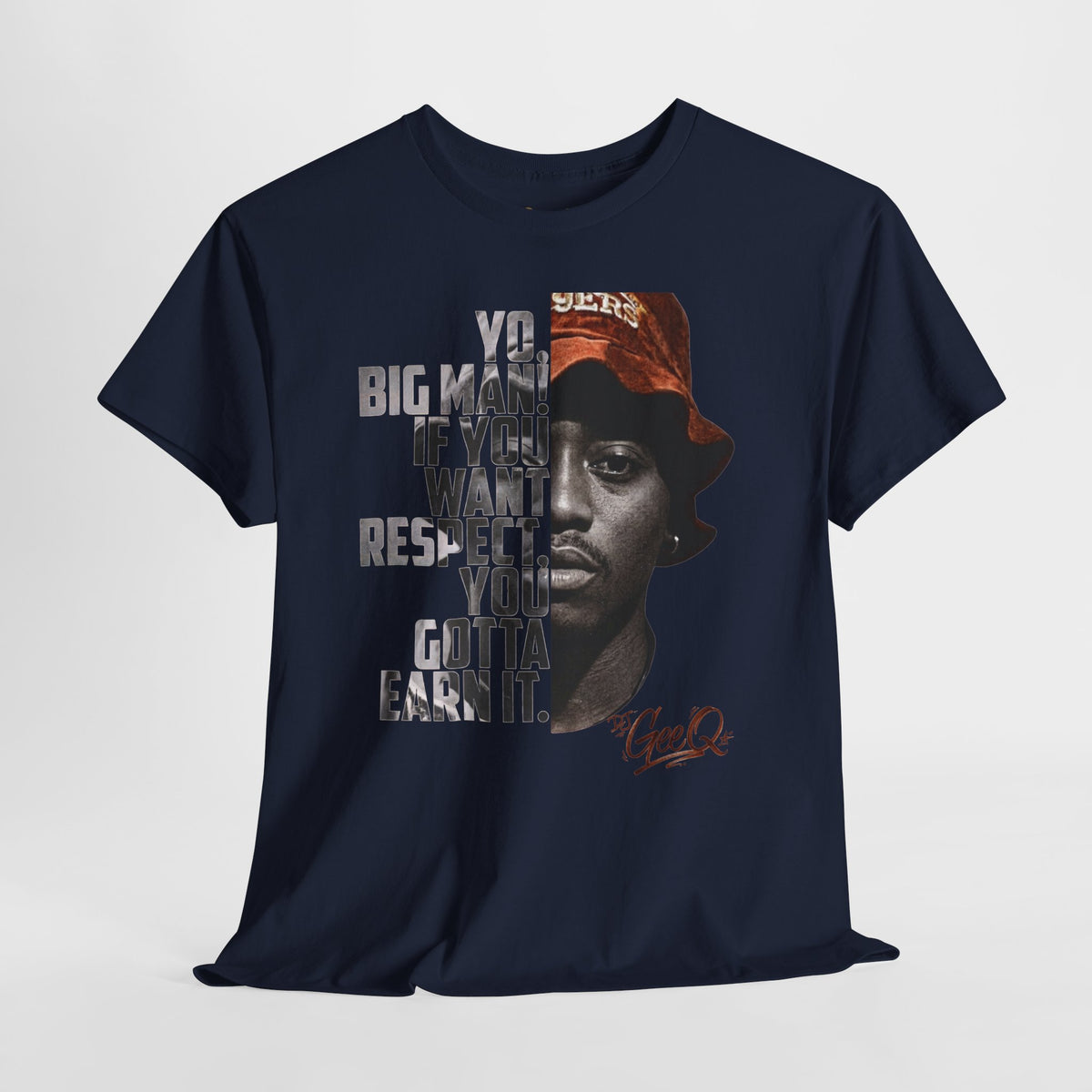 DJ Gee Q — Vintage Movie Quote Tee (“You Gotta Earn It”)