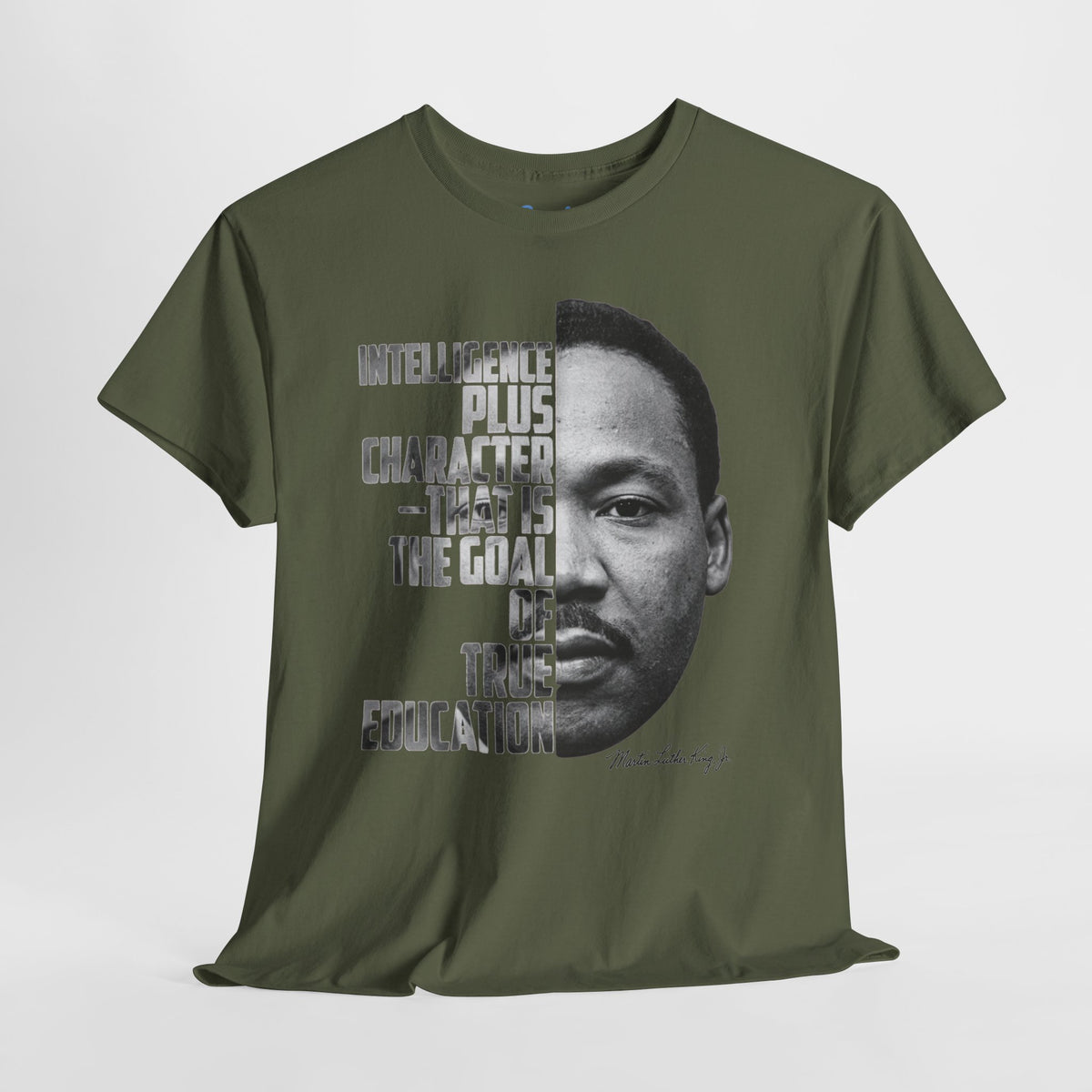 MLK Portrait Tee — “Intelligence Plus Character…” Inspirational Martin Luther King Jr. T‑Shirt
