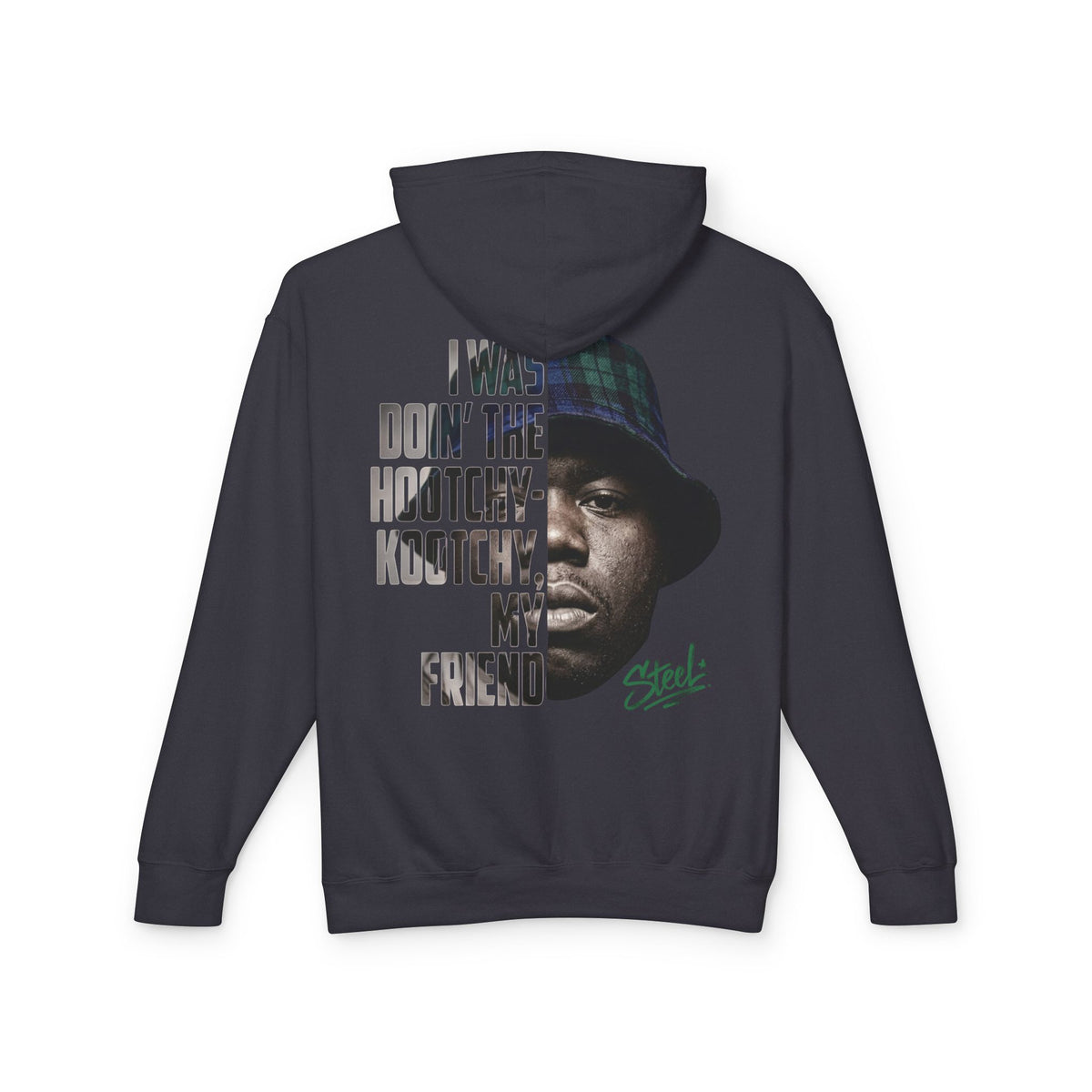 Steel "Juice" Graphic Hoodie — "I Was Doin' the Hootchy-Kootchy, My Friend" Vintage Movie Portrait