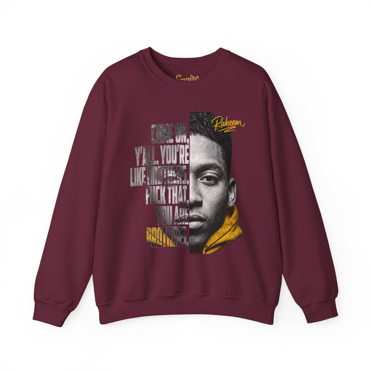 Raheem "Juice" You Are Brothers Sweatshirt