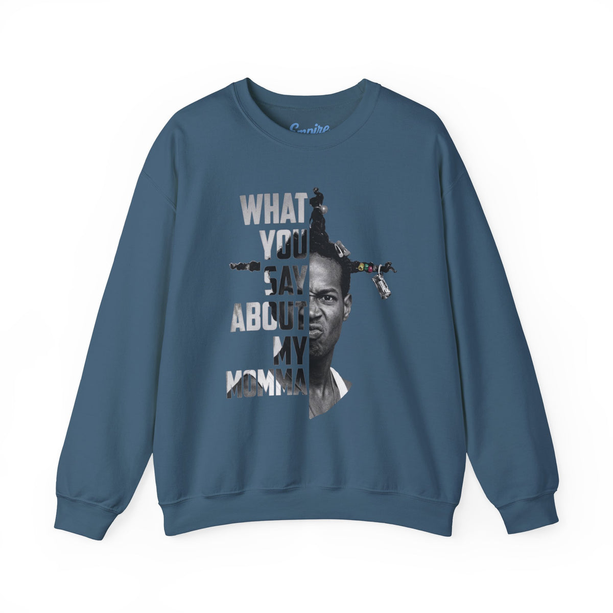 Loc Dog Crewneck Sweatshirt — "What You Say About My Momma" Graphic
