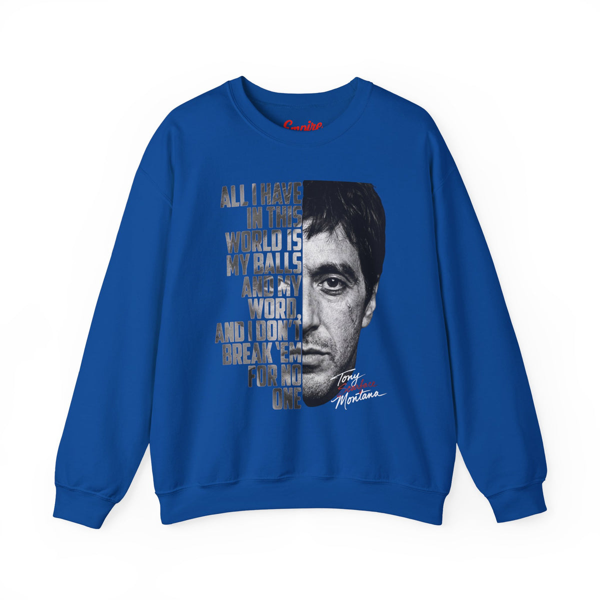 Tony Montana Crewneck Sweatshirt — Scarface Quote Graphic
