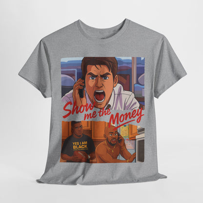 Show Me the Money Unisex T-Shirt