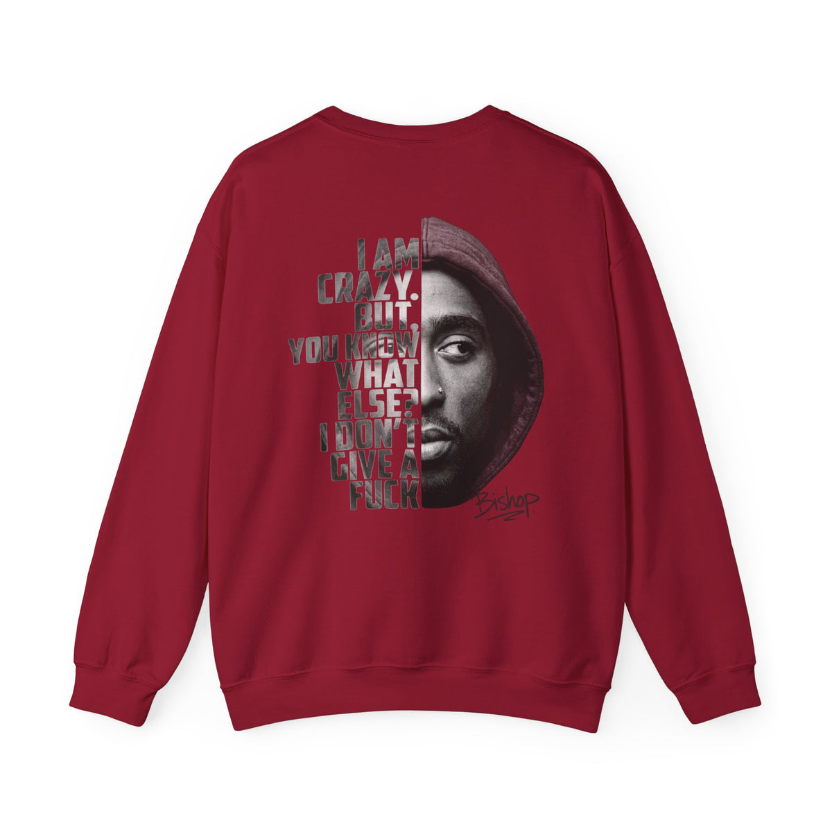 Bishop "Juice" Crewneck Sweatshirt — 'I Am Crazy But You Know What Else I Don’t Give a F**k' Graphic
