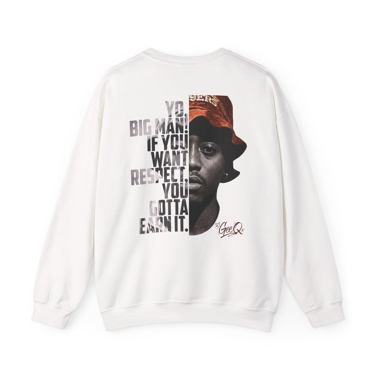DJ Gee Q - "Juice" If You Want Respect You Gotta Earn It Crewneck Sweatshirt