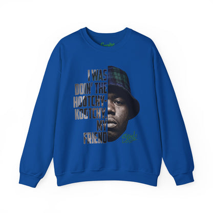 Steel "Juice" Crewneck Sweatshirt with 'I Was Doin' the Hootchy-Kootchy, My Friend' Graphic