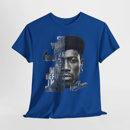 Nino Brown “Sit Your Five Dollar Ass Down” Graphic T-Shirt