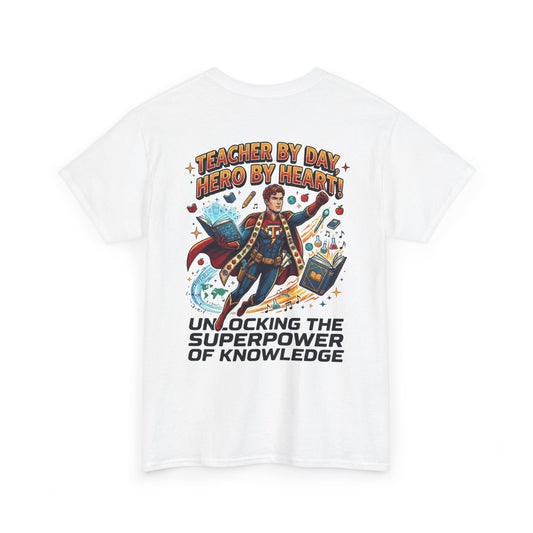 Teacher T-Shirt - "Teacher by Day, Hero by Heart" Superpower of Knowledge Tee