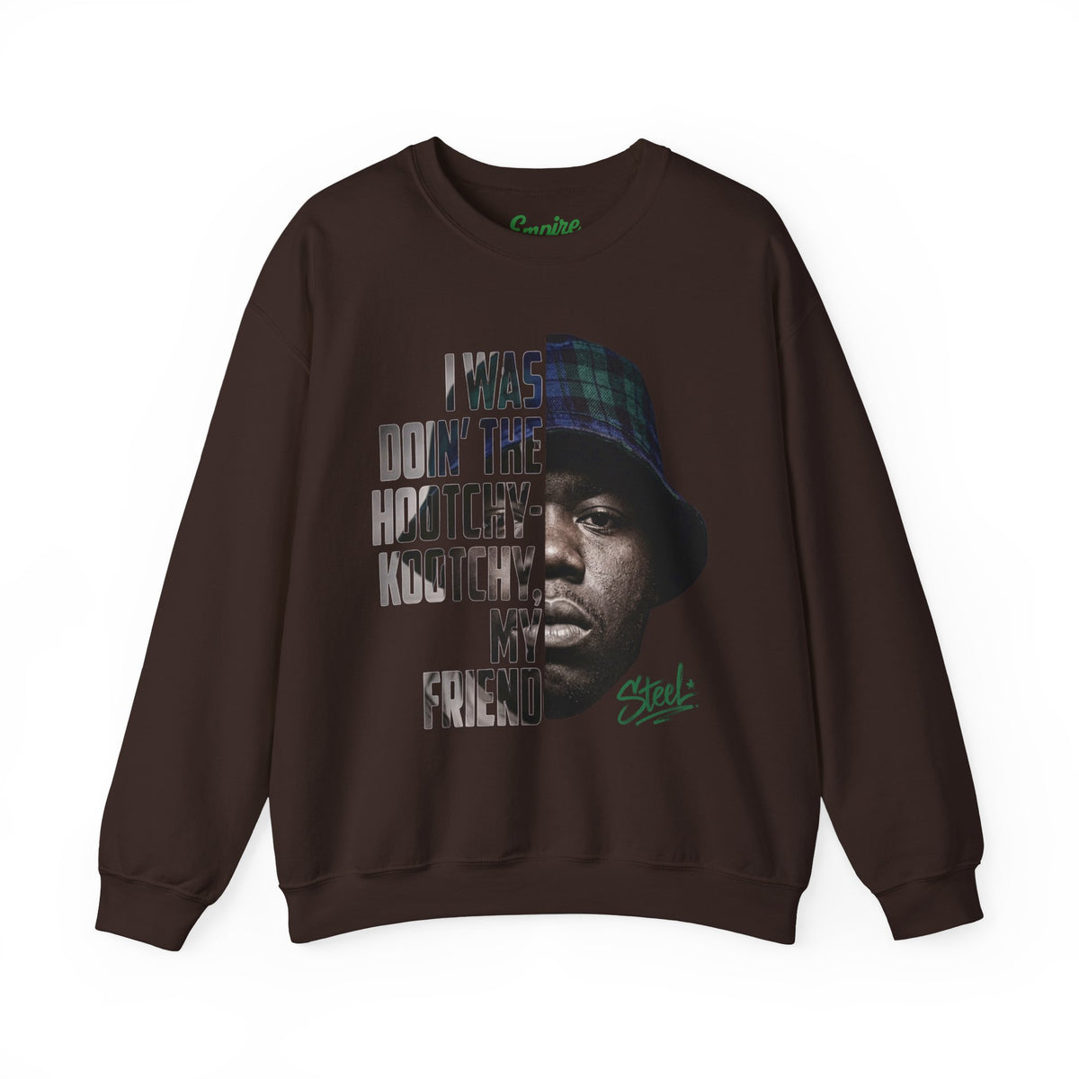 Steel "Juice" Crewneck Sweatshirt with 'I Was Doin' the Hootchy-Kootchy, My Friend' Graphic