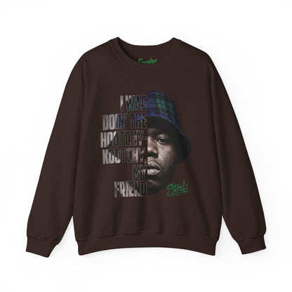 Steel "Juice" Crewneck Sweatshirt with 'I Was Doin' the Hootchy-Kootchy, My Friend' Graphic