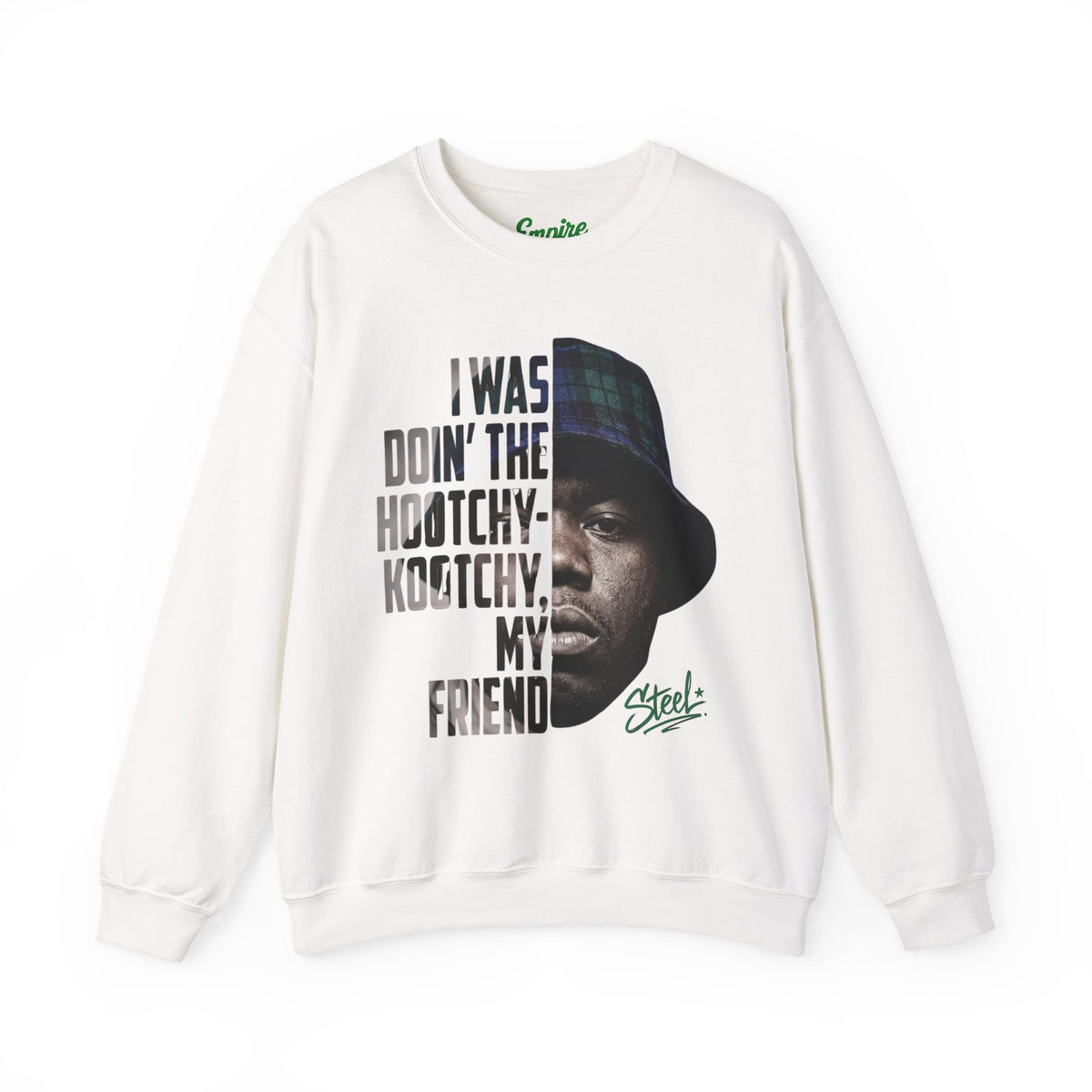 Steel "Juice" Crewneck Sweatshirt with 'I Was Doin' the Hootchy-Kootchy, My Friend' Graphic